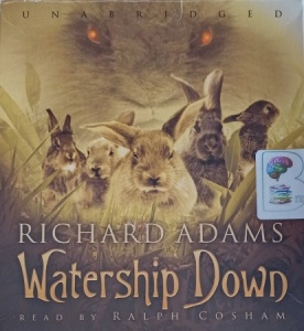 Watership Down written by Richard Adams performed by Ralph Cosham on CD (Unabridged)